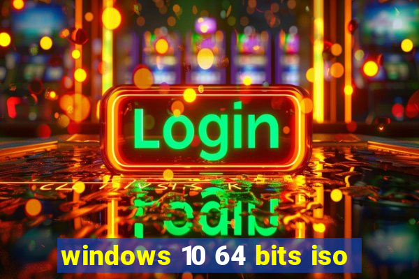 windows 10 64 bits iso